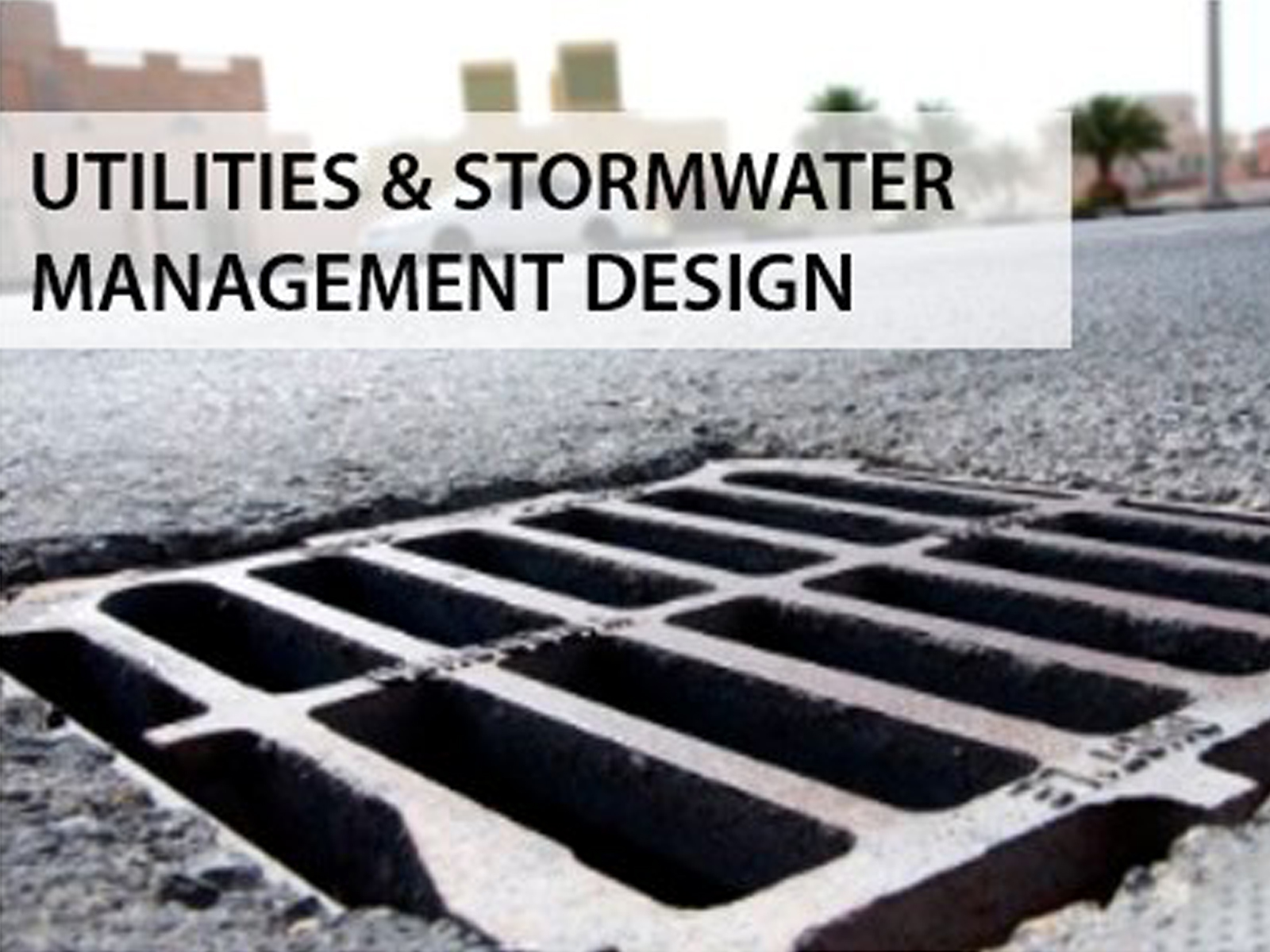 utilities and stormwater management design.